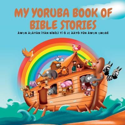 My Yoruba Book of Bible Stories - Omo Randle