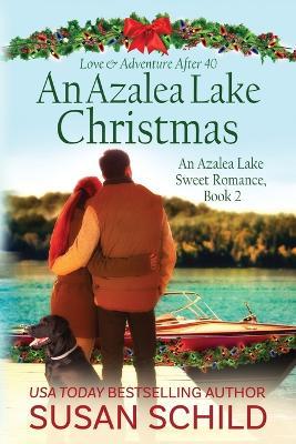 An Azalea Lake Christmas: An Azalea Lake Sweet Romance Book 2 - Susan Schild