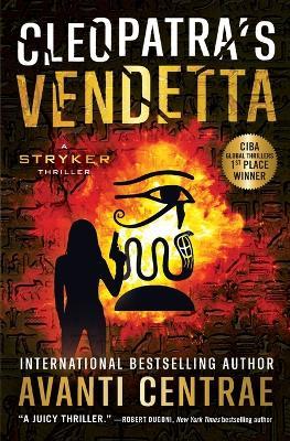 Cleopatra's Vendetta: A Stryker Thriller - Avanti Centrae
