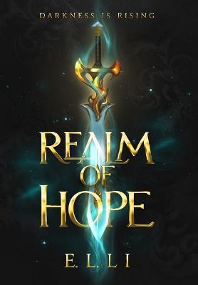 Realm of Hope: An Action-packed Fantasy Epic - E. L. Li