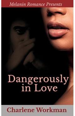 Coperta cărții 'Dangerously In Love - Charlene Workman'