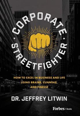 Coperta cărții 'Corporate Streetfighter - Jeffrey Litwin'