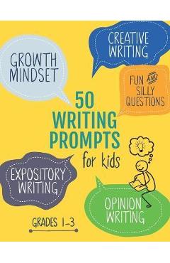 Coperta cărții '50 Writing Prompts for Kids: Growth Mindset Questions Creative Writing Opinion Writing Expository Writing Narrative'
