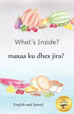 What's Inside: Hidden Surprises Within Our Fruits in Somali and English - Ready Set Go Books
