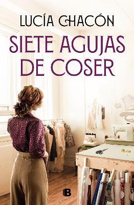 Siete Agujas de Coser / Seven Sewing Needles - Lucía Chacón
