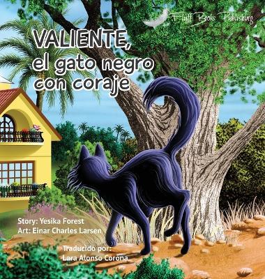 Valiente: El Gato Negro Con Coraje - Yesika Forest
