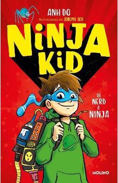 Coperta cărții 'de Nerd a Ninja / From Nerd to Ninja - Anh Do'