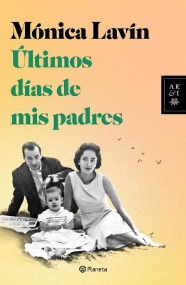 Últimos Días de MIS Padres - Mónica Lavín