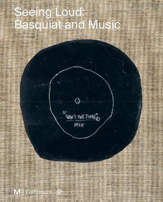 Seeing Loud, Basquiat and Music - Mary-dailey Desmarais