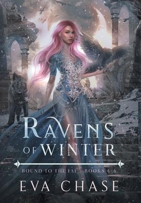 Ravens of Winter: Bound to the Fae - Books 4-6 - Eva Chase