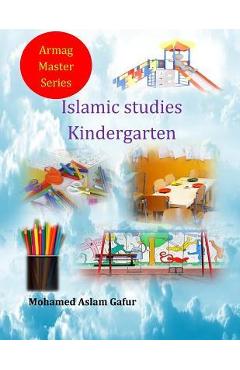 Coperta cărții 'Islamic Studies Kindergarten: Nursery 4 and 5 years old - Mohamed Aslam Gafur'