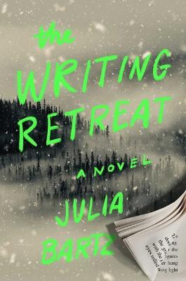 The Writing Retreat - Julia Bartz