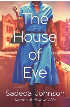 The House of Eve - Sadeqa Johnson