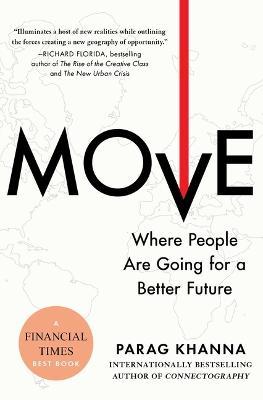 Move: Where People Are Going for a Better Future - Parag Khanna