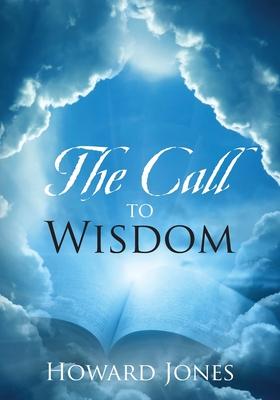The Call to Wisdom - Howard Jones