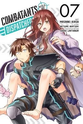 Combatants Will Be Dispatched!, Vol. 7 (Manga) - Natsume Akatsuki