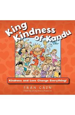 Coperta cărții 'King Kindness of Kandu - Fran Cain'