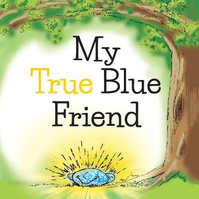 My True Blue Friend - Adrienne J. Parillo