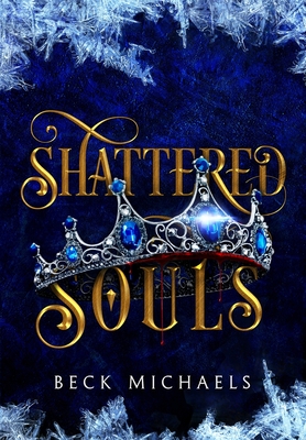 Shattered Souls (Guardians of the Maiden #3) - Beck Michaels
