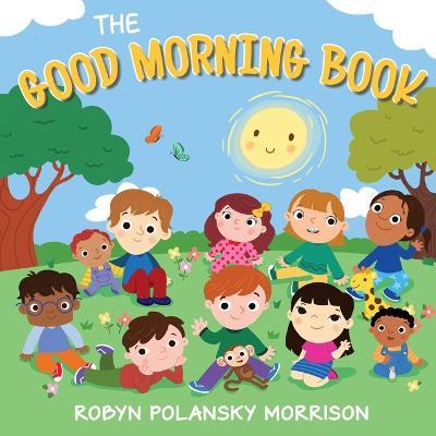 The Good Morning Book - Robyn Polansky Morrison
