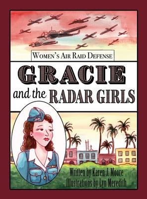 Gracie and the Radar Girls - Karen J. Moore