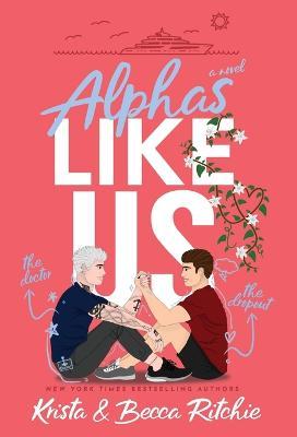 Alphas Like Us (Special Edition Hardcover) - Krista Ritchie