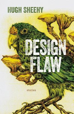 Design Flaw: Stories - Hugh Sheehy