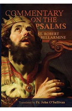 A Commentary on the Book of Psalms - St Robert Bellarmine