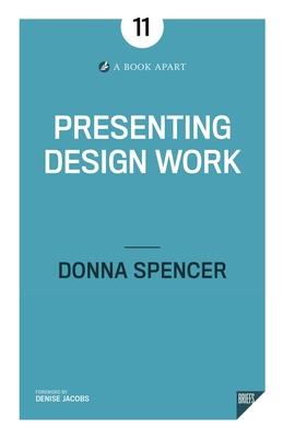 Presenting Design Work - Donna Spencer