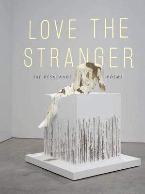 Love the Stranger - Jay Deshpande