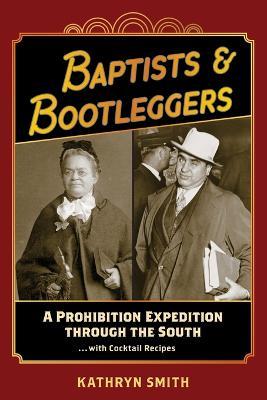 Baptists & Bootleggers - Kathryn Smith