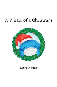 Poza produsului A Whale of a Christmas - Laura Shenton