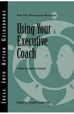 Coperta cărții 'Using Your Executive Coach - E. Wayne Hart'