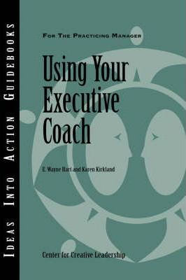 Using Your Executive Coach - E. Wayne Hart