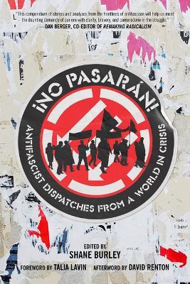 No Pasaran: Antifascist Dispatches from a World in Crisis - 