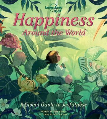 Lonely Planet Kids Happiness Around the World 1 - Lonely Planet Kids