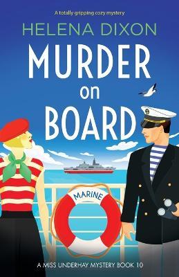 Murder on Board: A totally gripping cozy mystery - Helena Dixon