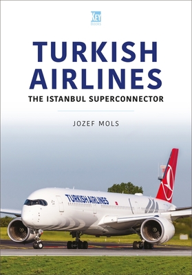 Turkish Airlines: The Istanbul Superconnector - Jozef Mols
