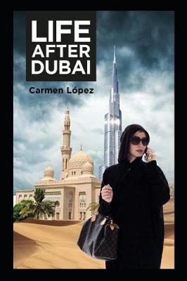 Life After Dubai - Carmen Lopez