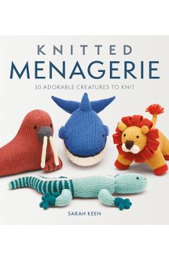 Knitted Menagerie - Sarah Keen