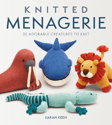 Knitted Menagerie - Sarah Keen