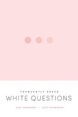 Frequently Asked White Questions - 