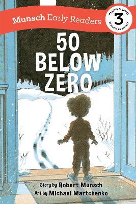 50 Below Zero Early Reader - Robert Munsch