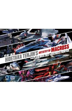 Hidetaka Tenjin's Artistry of Macross: From Flash Back 2012 to Macross Frontier - Hidetaka Tenjin