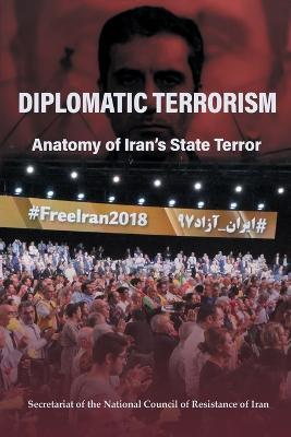 Coperta cărții 'Diplomatic Terrorism: Anatomy of Iran's State Terror - National Council Of Resistance Of Iran'