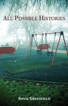Coperta cărții 'All Possible Histories - Sonia Greenfield'