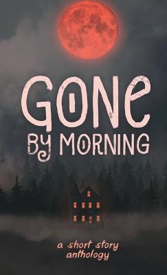 Coperta cărții 'Gone by Morning - Gabriela Lavarello'