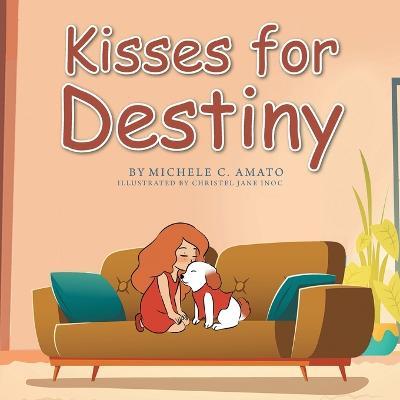 Kisses for Destiny - Michele C. Amato