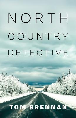 North Country Detective - Tom Brennan