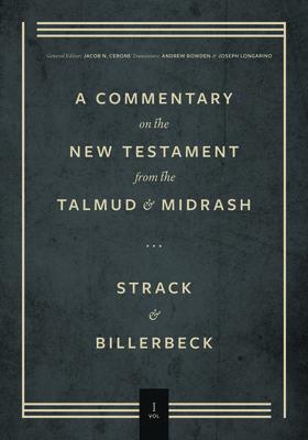 Commentary on the New Testament from the Talmud and Midrash: Volume 1, Matthew - Hermann Strack